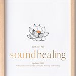 528 Hz Music for Sound Healing : Solfeggio Soundscapes For Letting Go, Relaxing, And Healing (update 2025) cover image cdn