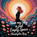 Now My Sky Is Just Empty Space cover image cdn