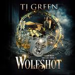 Wolfshot : Paranormal Shifter Mystery cover image cdn