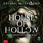 House of Hollow : Ein Horror-fantasy-roman cover image cdn