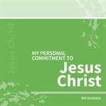 My Personal Commitment to Jesus Christ cover image cdn