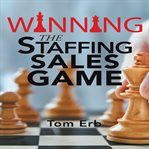 Winning the Staffing Sales Game cover image cdn
