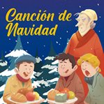 Canción de Navidad : Los Grandes Clásicos De La Historia De La Literatura, Convertidos En Preciosos Cuentos Ilustrados Pa cover image cdn