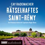 Rätselhaftes Saint-Rémy : Ein Provence-krimi Mit Capitaine Roger Blanc cover image cdn