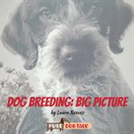 Dog Breeding: Big Picture cover image cdn