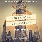 Heir of Nostalgia : A Gathering Darkness cover image cdn