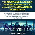 The Manager's Problem Solving Handbook for Almost Every Managerial Work Matter cover image cdn