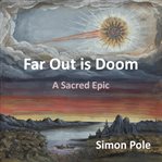 Far Out Is Doom: A Sacred Epic cover image cdn