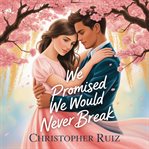 We Promised We Would Never Break cover image cdn