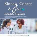 Kidney Cancer & You: Metastatic Treatments : An Informative Guide For Kidney Cancer Patients cover image cdn