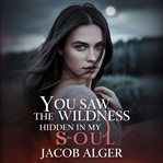 You Saw the Wildness Hidden in My Soul cover image cdn