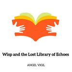 Wisp and the Lost Library of Echoes cover image cdn