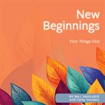 New Beginnings: First Things First cover image cdn