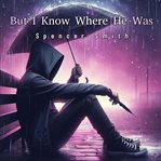 But I Know Where He Was cover image cdn