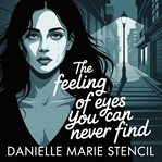 The Feeling of Eyes You Can Never Find cover image cdn