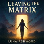 Leaving the Matrix cover image cdn