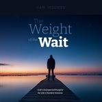 The Weight of the Wait (Library Edition) cover image cdn