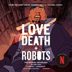 Love, Death + Robots: The Official Anthology: Volume 4 cover image cdn