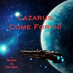 Lazarus, Come Forth! cover image cdn