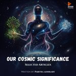 Our Cosmic Significance : And Other Stories cover image cdn