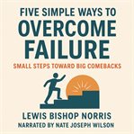 Five Simple Ways to Overcome Failure (Library Edition) cover image cdn