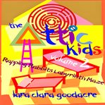 The Attic Kids, Volume 2 : Rapping Rabbits Labyrinth Maze cover image cdn