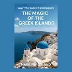 Why You Should Experience the Magic of the Greek Islands cover image cdn