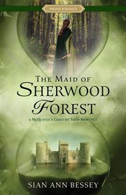 The Maid of Sherwood Forest : A Mcquivey's Costume Shop Romance cover image cdn