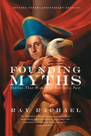 Founding Myths : Stories That Hide Our Patriotic Past cover image cdn