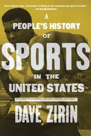 A People's History of Sports in the United States : 250 Years Of Politics, Protest, People, And Play cover image cdn
