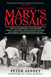 Mary's Mosaic : The CIA Conspiracy to Murder John F. Kennedy, Mary Pinchot Meyer, and Their Vision for World Peace cover image cdn