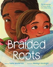 Braided Roots: The Interweaving of History, Family, and a Father's Love cover image cdn