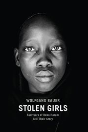 Stolen Girls : Survivors of Boko Haram Tell Their Story cover image cdn