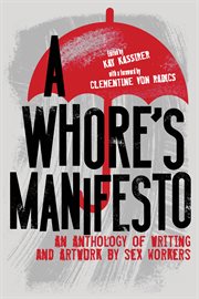 A Whore's Manifesto : An Anthology of Writing and Artwork by Sex Workers cover image cdn