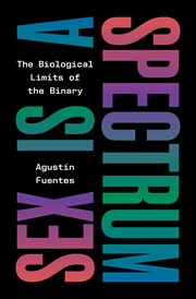Sex Is a Spectrum : The Biological Limits Of The Binary cover image cdn