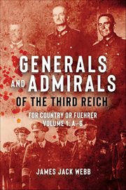 Generals and Admirals of the Third Reich - Volume 1: A-G : For Country Or Fuehrer cover image cdn
