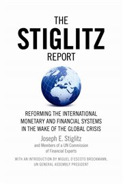 The Stiglitz Report : Reforming The International Monetary And Financial Systems In The Wake Of The Global Crisis cover image cdn