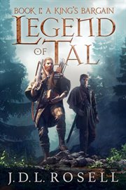Legend of Tal: A King's Bargain (Book 1 of the Complete Epic Fantasy Series) cover image cdn