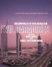 Evil Paradises : Dreamworlds of Neoliberalism cover image cdn