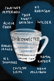 [Dis]Connected Volume 2 : Poems & Stories Of Connection And Otherwise cover image cdn