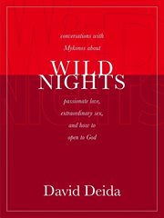 Wild Nights : Conversations with Mykonos about Passionate Love, Extraordinary Sex, and How to Open to God cover image cdn