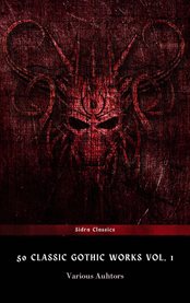 50 Classic Gothic Works Volume 1 : Dracula, Frankenstein, The Black Cat, The Picture Of Dorian Gray… cover image cdn