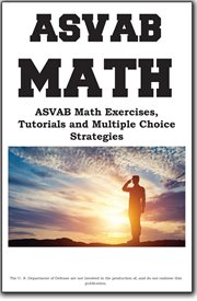 ASVAB Math Workbook : Asvab Math Exercises, Tutorials And Multiple Choice Strategies cover image cdn