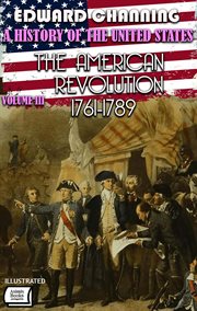 A History of the United States: Volume III. the American Revolution, 1761-1789. cover image cdn
