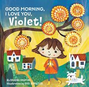 Good Morning, I Love You, Violet! cover image cdn