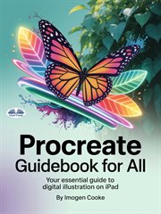 Procreate Guidebook for All : Your Essential Guide To Digital Illustration On Ipad cover image cdn