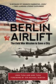 The Berlin Airlift : The Cold War Mission to Save a City cover image cdn