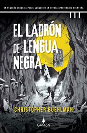 El ladrón de lengua negra : Un pequeño error se puede convertir en tu más apasionante aventura cover image cdn