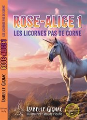 Rose-Alice - Tome 1 : Les Licornes Pas De Corne cover image cdn