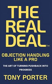 The Real Deal : Handling Objections Like A Pro cover image cdn